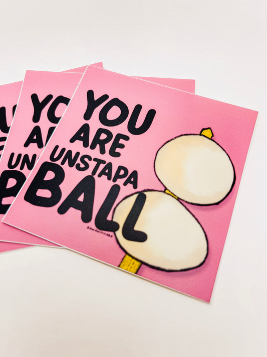 You are Unstapaball